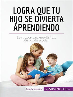 cover image of Logra que tu hijo se divierta aprendiendo